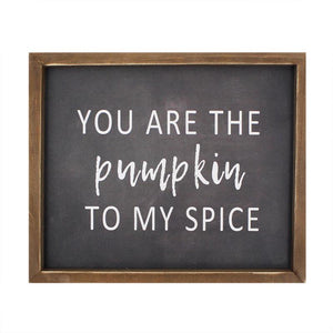"You are the Pumpkin" Framed Sign